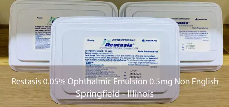 Restasis 0.05% Ophthalmic Emulsion 0.5mg Non English Springfield - Illinois